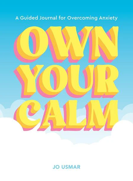 Own Your Calm Tp A Guided Journal For Overcoming Anxiety (03/18/2026) Abrams