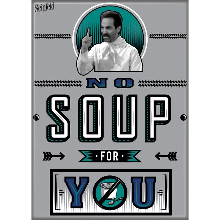 Ata-Boy Magnets: Refrigerator Magnet - 2.5" x 3.5" - Seinfeld - Soup Nazi - No Soup For You